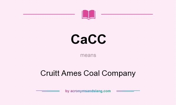 What does CaCC mean? It stands for Cruitt Ames Coal Company