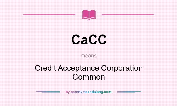 What does CaCC mean? It stands for Credit Acceptance Corporation Common