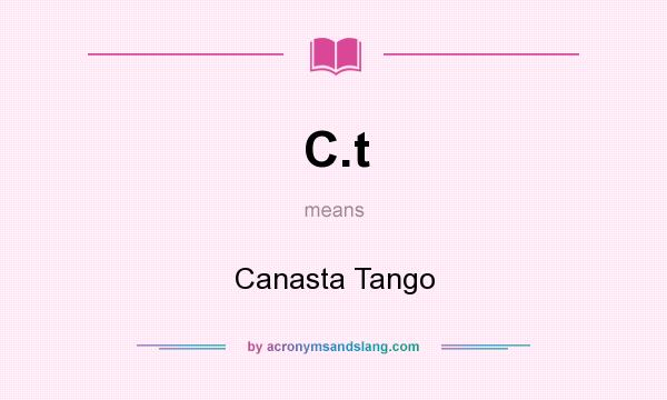 What does C.t mean? It stands for Canasta Tango