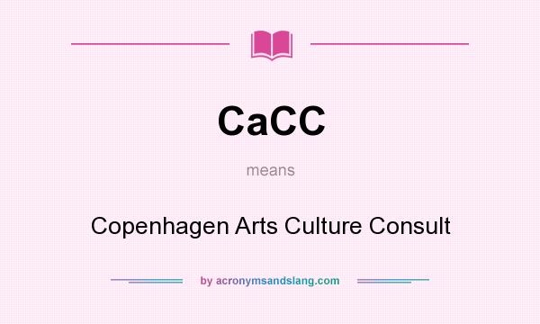 What does CaCC mean? It stands for Copenhagen Arts Culture Consult