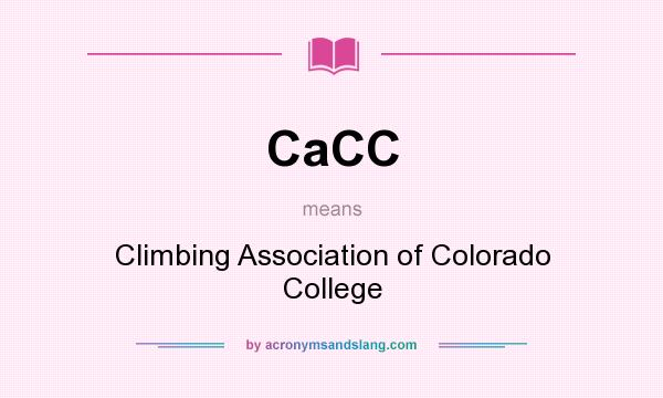 What does CaCC mean? It stands for Climbing Association of Colorado College