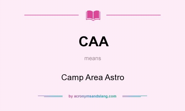 What does CAA mean? It stands for Camp Area Astro