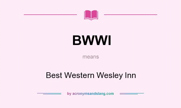 What does BWWI mean? It stands for Best Western Wesley Inn
