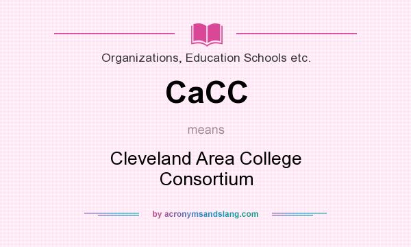What does CaCC mean? It stands for Cleveland Area College Consortium