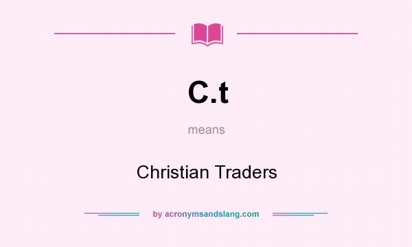 What does C.t mean? It stands for Christian Traders