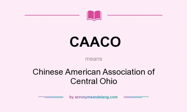 What does CAACO mean? It stands for Chinese American Association of Central Ohio