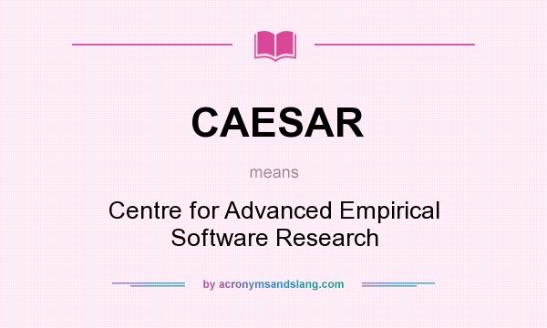 What does CAESAR mean? It stands for Centre for Advanced Empirical Software Research