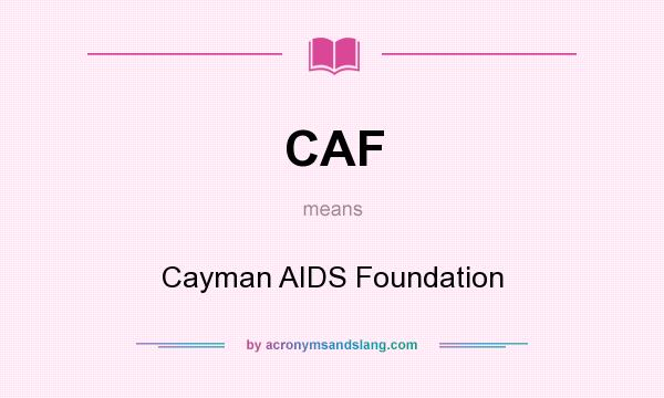 What does CAF mean? It stands for Cayman AIDS Foundation
