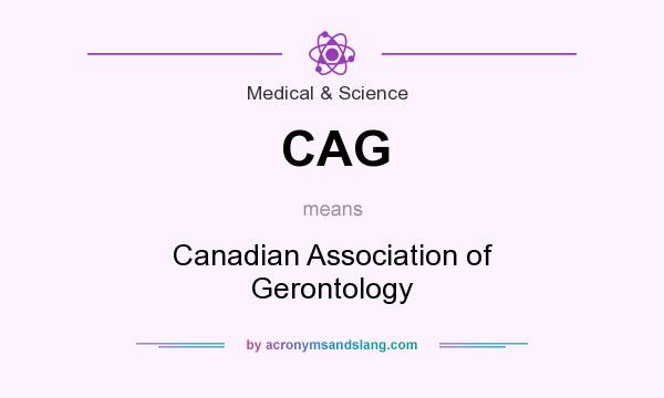 What does CAG mean? It stands for Canadian Association of Gerontology