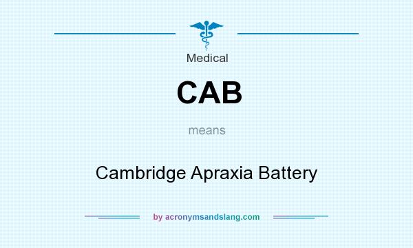 What does CAB mean? It stands for Cambridge Apraxia Battery