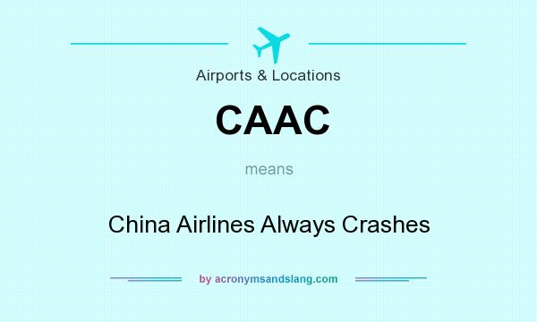 What does CAAC mean? It stands for China Airlines Always Crashes