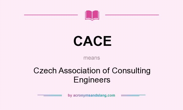 What does CACE mean? It stands for Czech Association of Consulting Engineers