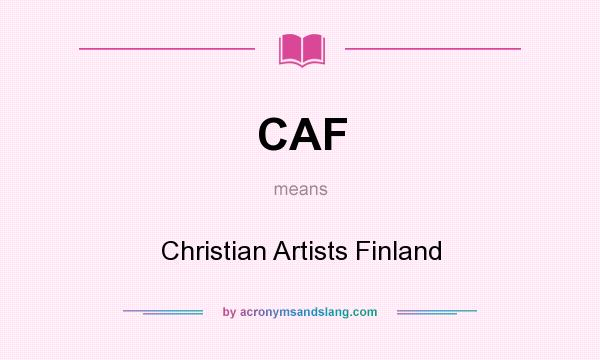 What does CAF mean? It stands for Christian Artists Finland