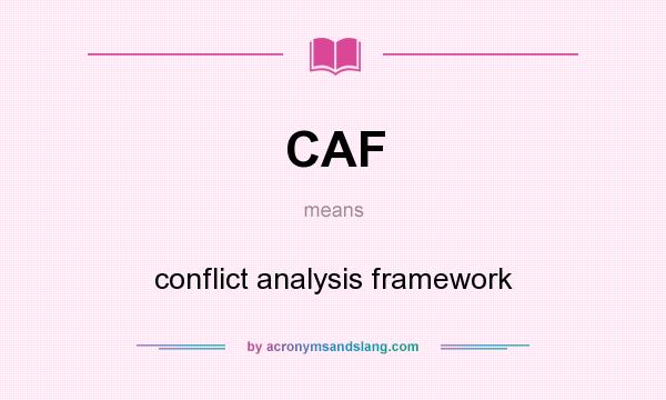 What does CAF mean? It stands for conflict analysis framework