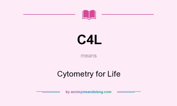 What does C4L mean? It stands for Cytometry for Life