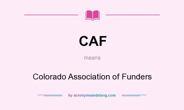 What does CAF mean? It stands for Colorado Association of Funders