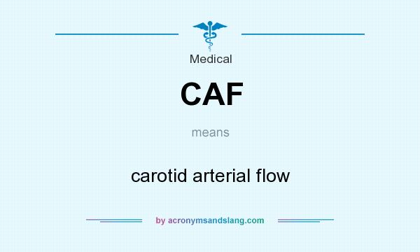 What does CAF mean? It stands for carotid arterial flow