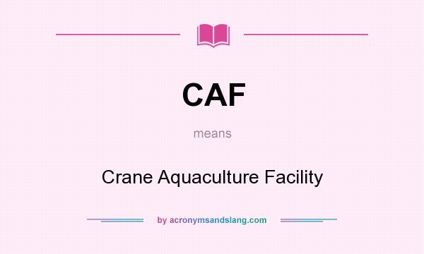 What does CAF mean? It stands for Crane Aquaculture Facility