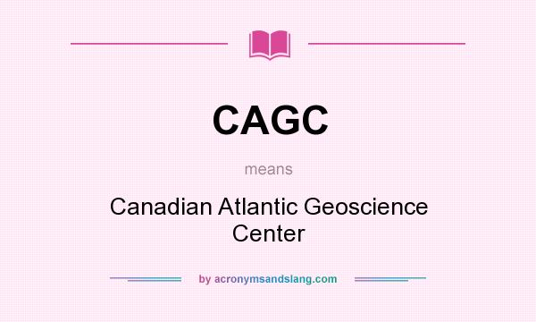What does CAGC mean? It stands for Canadian Atlantic Geoscience Center