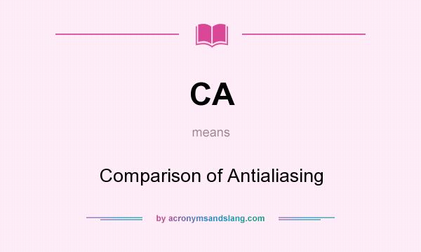 What does CA mean? It stands for Comparison of Antialiasing