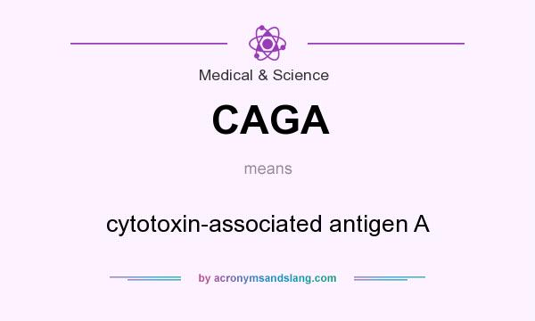 What does CAGA mean? It stands for cytotoxin-associated antigen A
