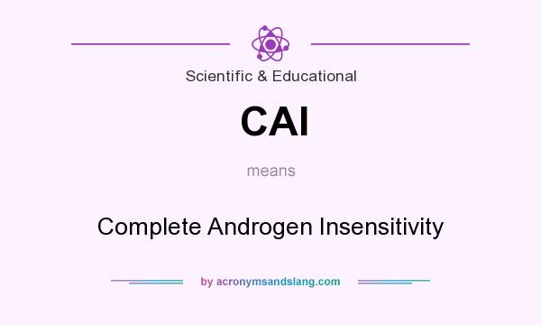 What does CAI mean? It stands for Complete Androgen Insensitivity