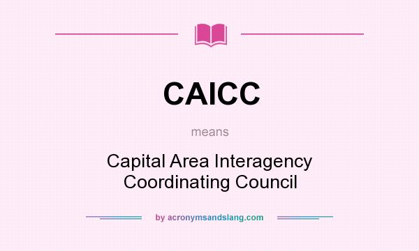 What does CAICC mean? It stands for Capital Area Interagency Coordinating Council