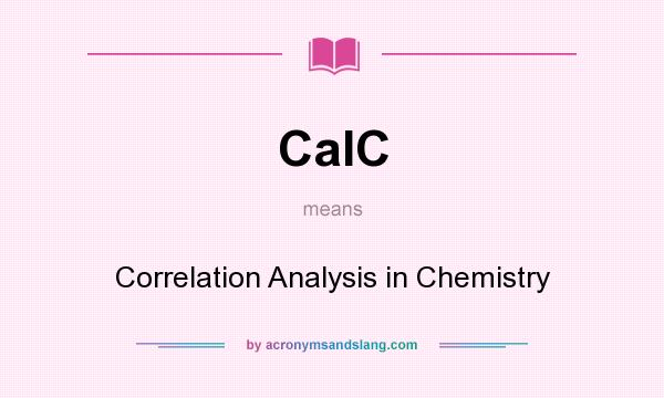 What does CaIC mean? It stands for Correlation Analysis in Chemistry