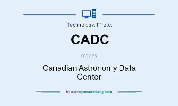 What does CADC mean? It stands for Canadian Astronomy Data Center