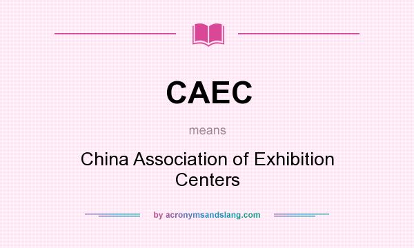 What does CAEC mean? It stands for China Association of Exhibition Centers