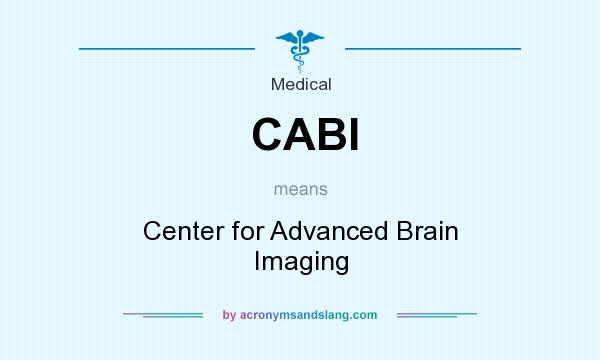 What does CABI mean? It stands for Center for Advanced Brain Imaging