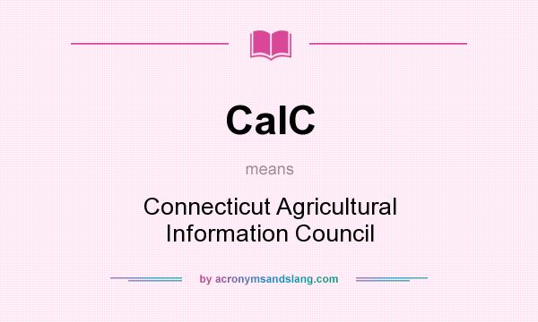 What does CaIC mean? It stands for Connecticut Agricultural Information Council