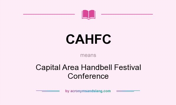 What does CAHFC mean? It stands for Capital Area Handbell Festival Conference