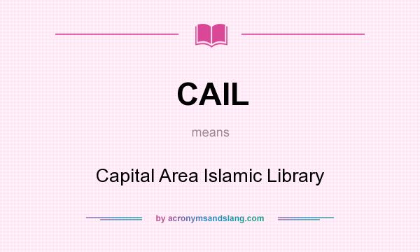 What does CAIL mean? It stands for Capital Area Islamic Library