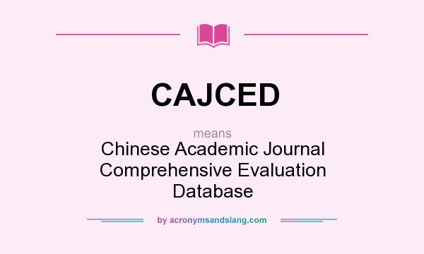 What does CAJCED mean? It stands for Chinese Academic Journal Comprehensive Evaluation Database