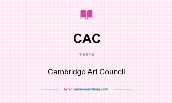 What does CAC mean? It stands for Cambridge Art Council