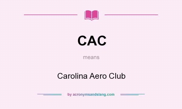 What does CAC mean? It stands for Carolina Aero Club