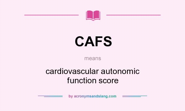 What does CAFS mean? It stands for cardiovascular autonomic function score