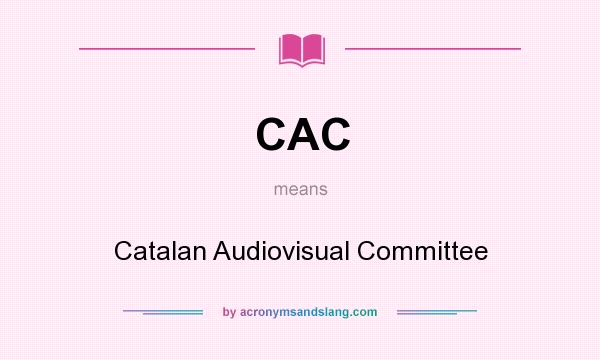 What does CAC mean? It stands for Catalan Audiovisual Committee