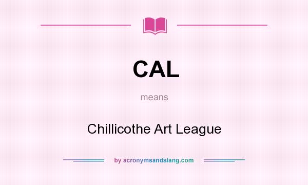 What does CAL mean? It stands for Chillicothe Art League