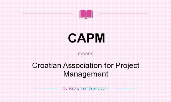 What does CAPM mean? It stands for Croatian Association for Project Management