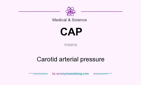 What does CAP mean? It stands for Carotid arterial pressure