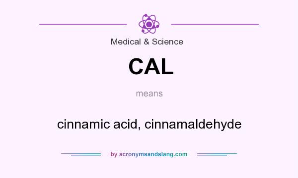 What does CAL mean? It stands for cinnamic acid, cinnamaldehyde