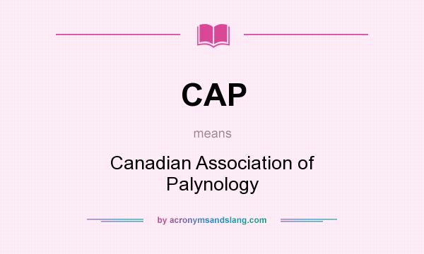 What does CAP mean? It stands for Canadian Association of Palynology