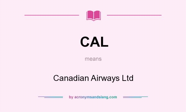 What does CAL mean? It stands for Canadian Airways Ltd