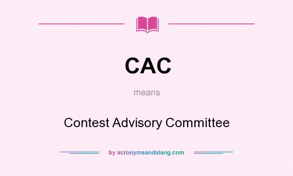 What does CAC mean? It stands for Contest Advisory Committee