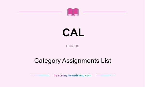 What does CAL mean? It stands for Category Assignments List