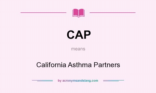 What does CAP mean? It stands for California Asthma Partners