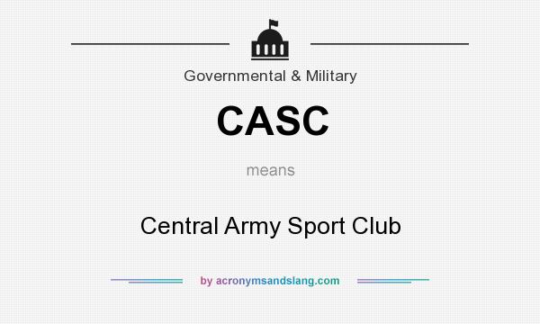 What does CASC mean? It stands for Central Army Sport Club