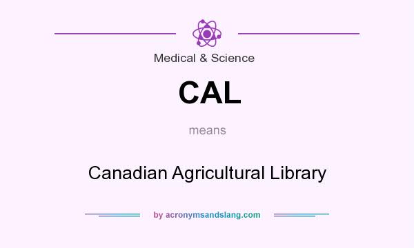 What does CAL mean? It stands for Canadian Agricultural Library